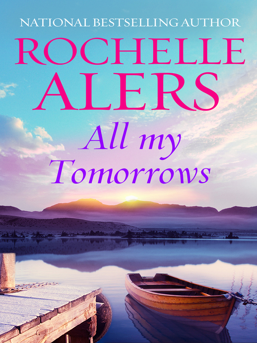 Title details for All My Tomorrows by Rochelle Alers - Available
